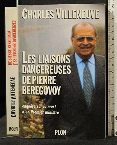 Imagen de archivo de Les liaisons dangereuses de pierre beregovoy : enquete sur la mort d'un premier ministre a la venta por Librairie Th  la page