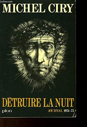Stock image for Detruire la nuit : 1974-1975 [Paperback] Ciry, Michel for sale by LIVREAUTRESORSAS