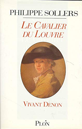 9782259002905: Le cavalier du Louvre: Vivant Denon, (1747-1825)