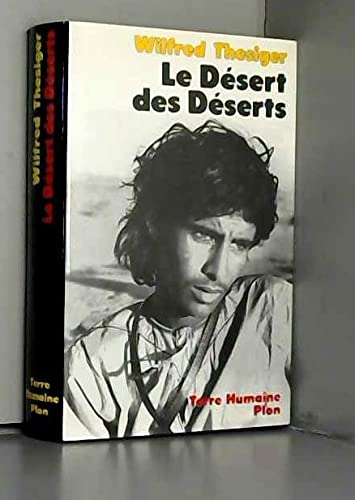 Stock image for Le Dsert des dserts : Avec les Bdouins, derniers nomades de l'Arabie du Sud for sale by Ammareal