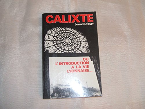 Imagen de archivo de Calixte introduct vie lyonnais a la venta por WorldofBooks