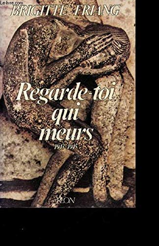 Imagen de archivo de Regarde-toi qui meurs (1943-1945). a la venta por AUSONE