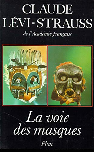 Beispielbild fr La Voie des masques- Edition revue , augmente et rallonge de TROIS EXCURSIONS zum Verkauf von Librairie l'Aspidistra