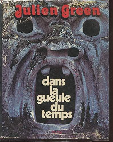 Dans la gueule du temps (French Edition) (9782259004176) by Green, Julien