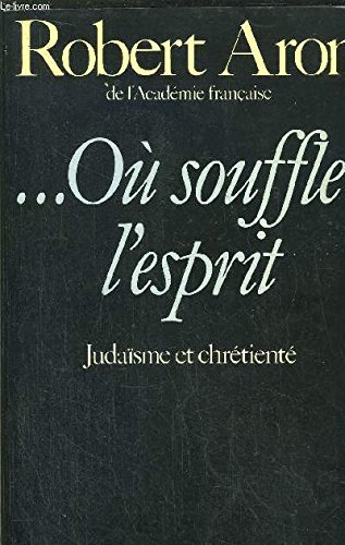 Imagen de archivo de ou souffle l'esprit\" : juda sme et chretiente Aron R" a la venta por LIVREAUTRESORSAS