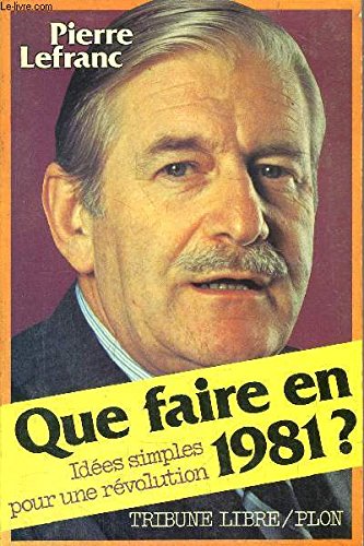 Beispielbild fr Que faire en 1981 ? : idees simples pour une revolution zum Verkauf von medimops