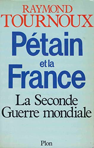 Imagen de archivo de Ptain et la France: La Seconde guerre mondiale a la venta por Librairie Th  la page