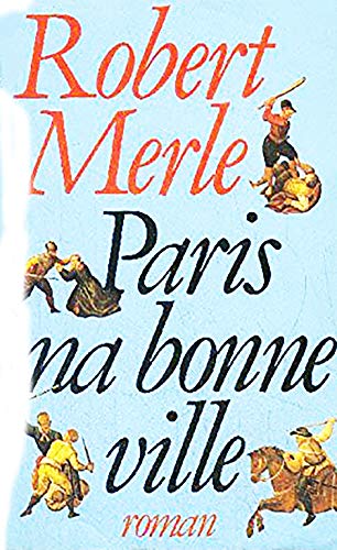 Beispielbild fr Paris ma bonne ville: Roman (French Edition) zum Verkauf von Better World Books