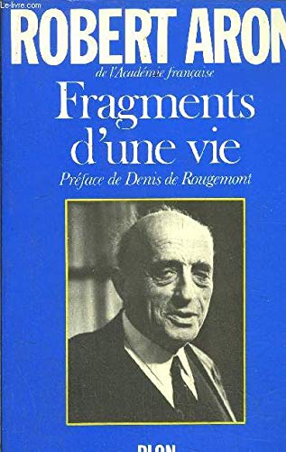 Fragments d'une vie (French Edition) (9782259008112) by Aron, Robert