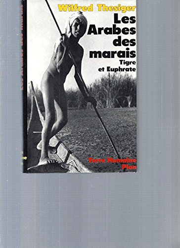 Stock image for Les arabes des marais : tigre et euphrate for sale by medimops