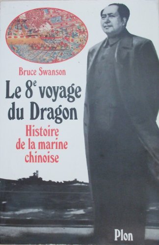 Imagen de archivo de LE HUITIEME VOYAGE DU DRAGON. HIstoire de la marine chinoise a la venta por medimops