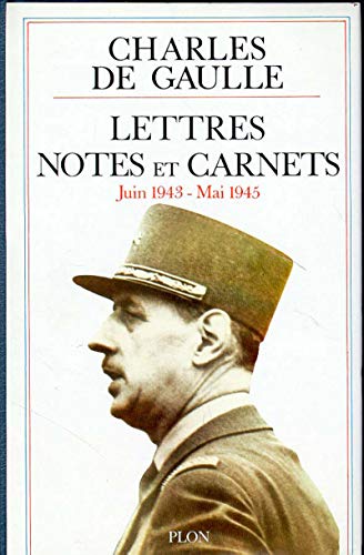 Lettres notes et carnets Juin 1943 Mai 1945