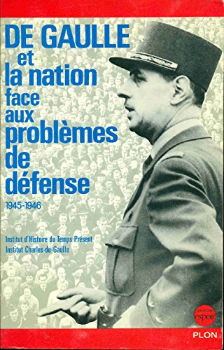 De Gaulle et la nation face aux problèmes de defense