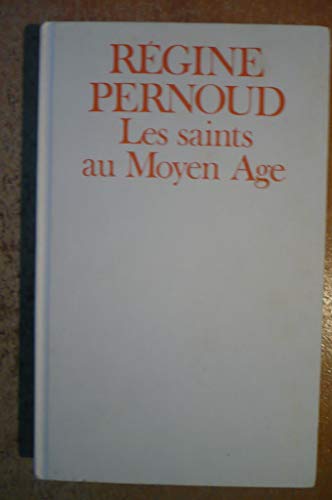 9782259011860: Les saints au Moyen Age: La sainteté d'hier est-elle pour aujourd'hui? (French Edition)