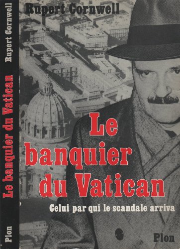 Stock image for LE BANQUIER DU VATICAN. CELUI PAR QUI LE SCANDALE ARRIVA for sale by Librairie rpgraphic