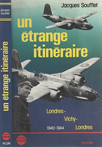 Stock image for Un trange itineraire : londres-vichy-londres 1940-1944 for sale by medimops