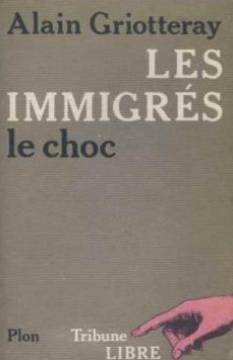 Stock image for Les immigrs : Le choc. Collection Tribune Libre. for sale by AUSONE