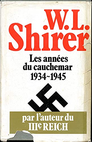 Les années du cauchemar 1934-1945 Mémoires d'une vie plongée dans son temps