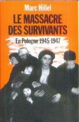 Stock image for Le massacre des survivants: En Pologne apre`s l'holocauste, 1945-1947 (French Edition) for sale by More Than Words