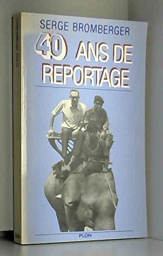 40 ANS DE REPORTAGE