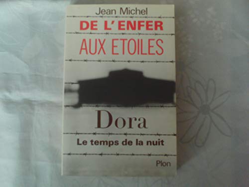 Beispielbild fr De l'enfer aux etoiles : dora, le temps de la nuit zum Verkauf von medimops