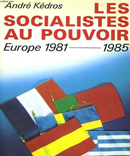 Les Socialistes Au Pouvoir En Europe (1981-1985}