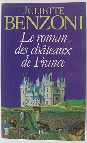 Le Roman des châteaux de France. 1. Le Roman des châteaux de France