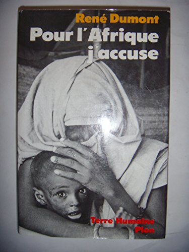 9782259014557: Pour l'Afrique, j'accuse: Le journal d'un agronome au Sahel en voie de destruction