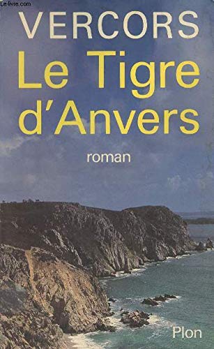 Beispielbild fr Le tigre d'anvers : roman zum Verkauf von Ammareal