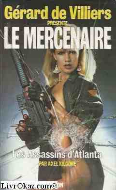 Stock image for Grard de Villiers prsente Le mercenaire n 17 Les assassins d'Atlanta for sale by Librairie Th  la page