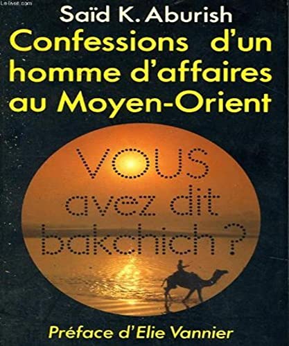 Beispielbild fr Confessions d'un homme d'affaires au Moyen-Orient zum Verkauf von A TOUT LIVRE