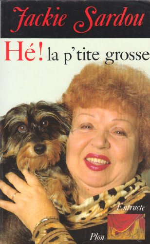 9782259016094: Hé, la p'tite grosse! (Collection Entracte) (French Edition)