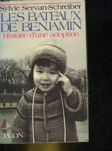 Les bateaux de benjamin : Histoire d'une adoption - Sylvie Servan-Schreiber