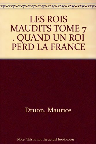 Beispielbild fr LES ROIS MAUDITS TOME 7 . QUAND UN ROI PERD LA FRANCE zum Verkauf von Ammareal