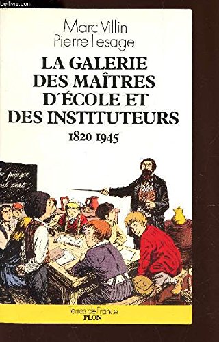 9782259017022: La Galerie des matres d'cole et des instituteurs: 1820-1945