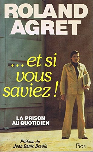 Imagen de archivo de ET SI VOUS SAVIEZ !. LA PRISON AU QUOTIDIEN a la venta por Librairie rpgraphic