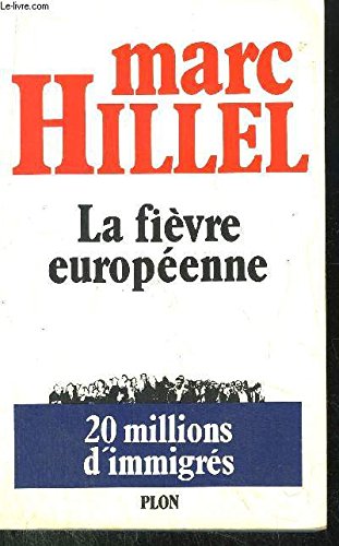 Imagen de archivo de La fivre europenne. Vingt millions d'immigrs a la venta por Librairie La MASSENIE  MONTOLIEU