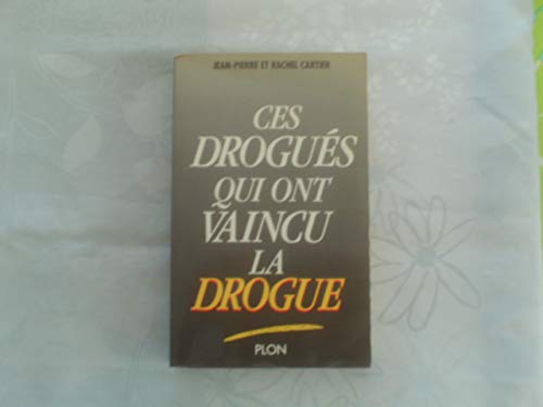 9782259018906: Ces drogus qui ont vaincu la drogue