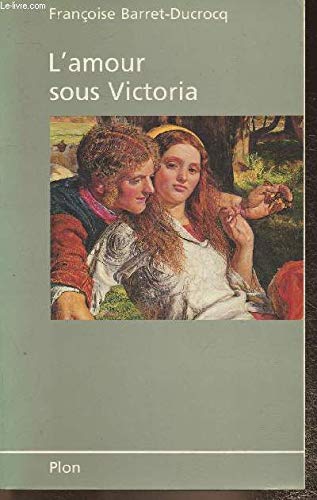 Stock image for L'Amour sous Victoria : Sexualit et classes populaires  Londres au XIXe sicle for sale by Ammareal