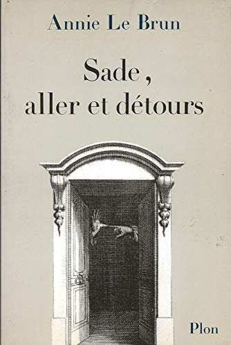 Beispielbild fr Sade, Aller Et Dtours zum Verkauf von RECYCLIVRE