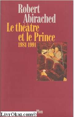 Beispielbild fr Le thtre et le prince, 1981-1991 zum Verkauf von medimops