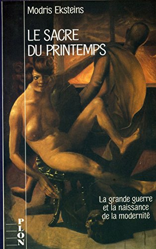 Stock image for Le sacre du printemps , la grande guerre et la naissance de la modernite for sale by medimops