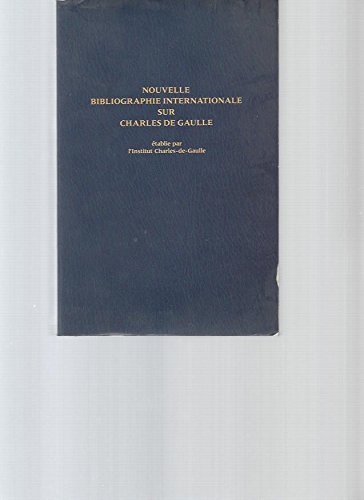 Nouvelle bibliographie internationale sur Charles de gaulle