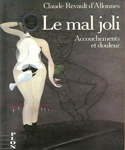 LE MAL JOLI. ACCOUCHEMENTS ET DOULEUR