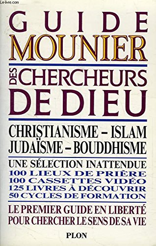 Beispielbild fr Guide Mounier des chercheurs de dieu : Christianisme - Islam - Judaisme - Bouddhisme Frederic Mounier zum Verkauf von LIVREAUTRESORSAS