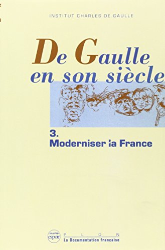 Stock image for De Gaulle En Son Sicle : Actes. Vol. 3. Moderniser La France for sale by RECYCLIVRE