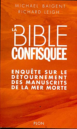 La Bible confisquÃ©e (9782259025133) by Leigh, Richard; Baigent, Michael