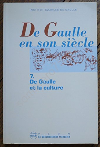 Stock image for De Gaulle en son sicle, 7 : De Gaulle et la culture. for sale by Librairie Vignes Online