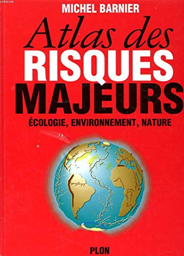 Beispielbild fr Atlas des risques majeurs : cologie, environnement, nature zum Verkauf von Ammareal