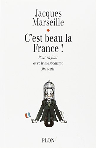 Beispielbild fr C'est beau la France ! : Pour en finir avec le masochisme franais zum Verkauf von Ammareal